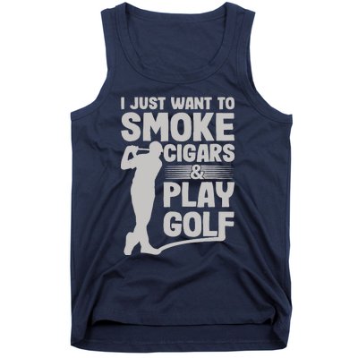 I Just Want to Smoke Cigars And Play Golf Funny Dad Tank Top