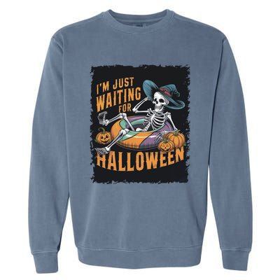 IM Just Waiting For Halloween Gift Garment-Dyed Sweatshirt