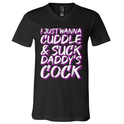 I Just Wanna Cuddle And Suck Daddy's Cock BDSM Sexy DDLG V-Neck T-Shirt