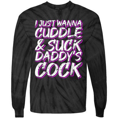 I Just Wanna Cuddle And Suck Daddy's Cock BDSM Sexy DDLG Tie-Dye Long Sleeve Shirt