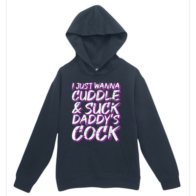 I Just Wanna Cuddle And Suck Daddy's Cock BDSM Sexy DDLG Urban Pullover Hoodie