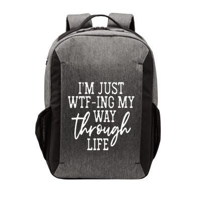 IM Just Wtf Ing My Way Through Life Vector Backpack