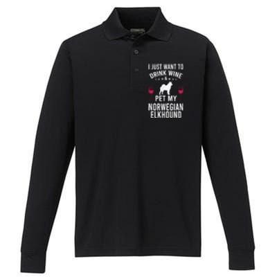 I Just Want To Wine And Pet My Norwegian Elkhound Meaningful Gift Performance Long Sleeve Polo