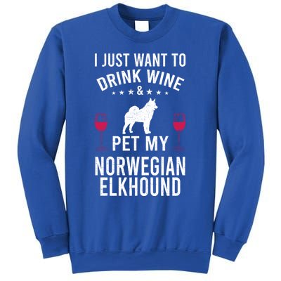 I Just Want To Wine And Pet My Norwegian Elkhound Meaningful Gift Sweatshirt