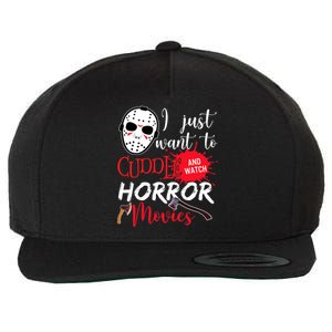 I Just Want To Cuddle And Watch Horror Movies Wool Snapback Cap