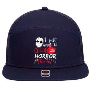 I Just Want To Cuddle And Watch Horror Movies 7 Panel Mesh Trucker Snapback Hat