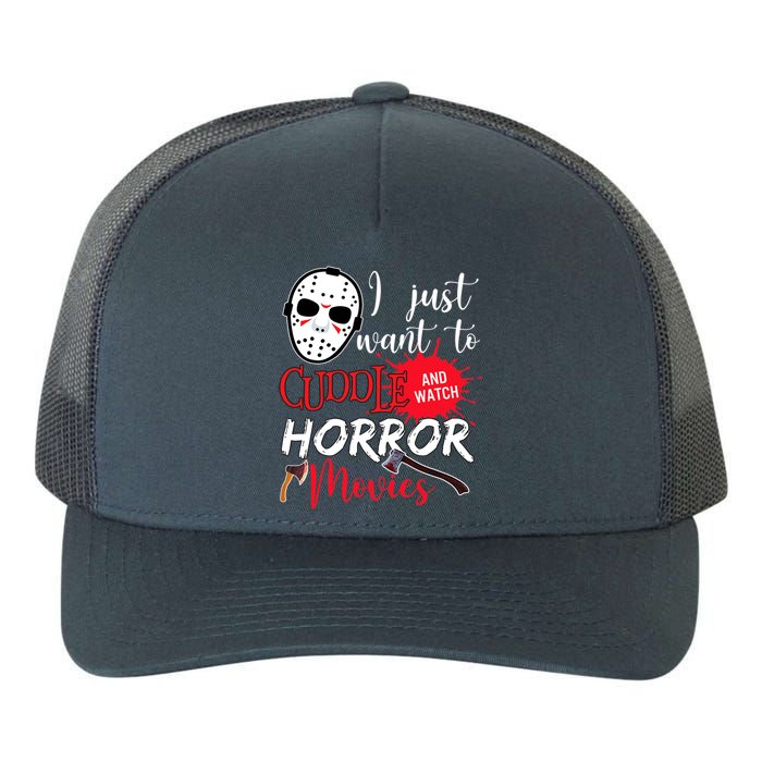 I Just Want To Cuddle And Watch Horror Movies Yupoong Adult 5-Panel Trucker Hat