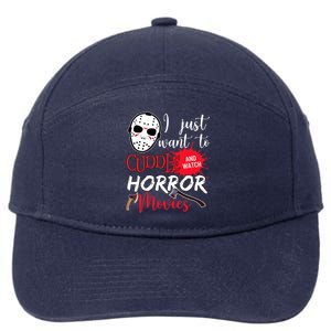 I Just Want To Cuddle And Watch Horror Movies 7-Panel Snapback Hat