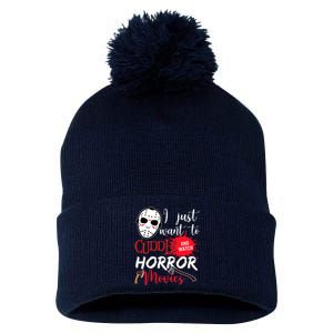 I Just Want To Cuddle And Watch Horror Movies Pom Pom 12in Knit Beanie