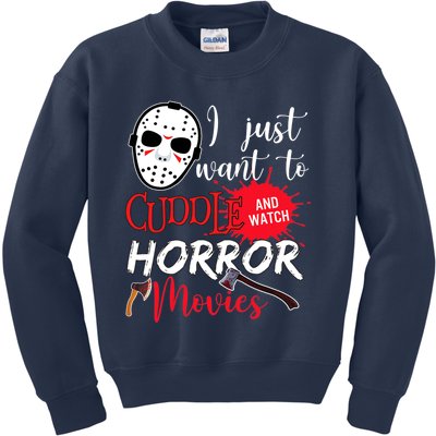 I Just Want To Cuddle And Watch Horror Movies Kids Sweatshirt