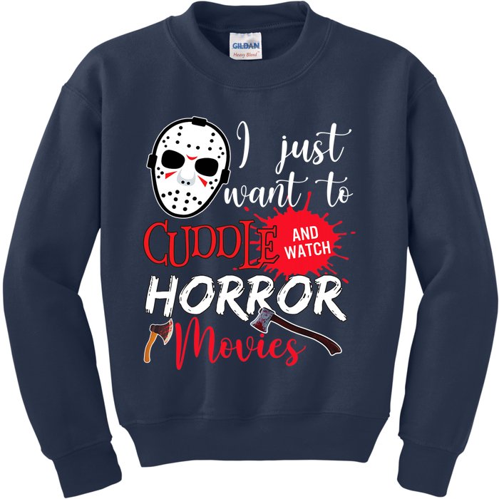 I Just Want To Cuddle And Watch Horror Movies Kids Sweatshirt