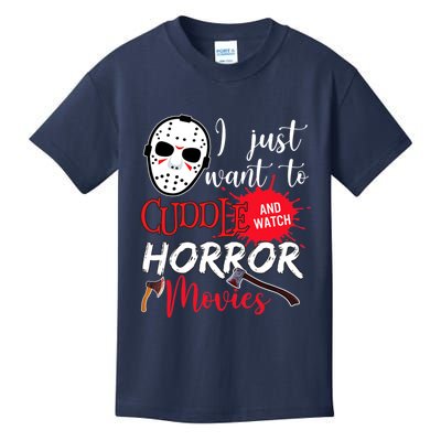 I Just Want To Cuddle And Watch Horror Movies Kids T-Shirt