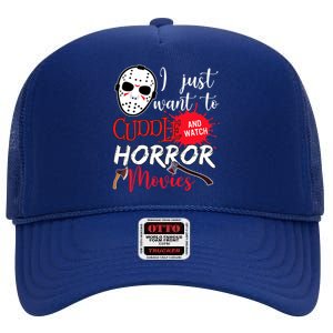 I Just Want To Cuddle And Watch Horror Movies High Crown Mesh Back Trucker Hat