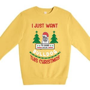 I Just Want To Hang With My Bulldog This Christmas Gift Premium Crewneck Sweatshirt