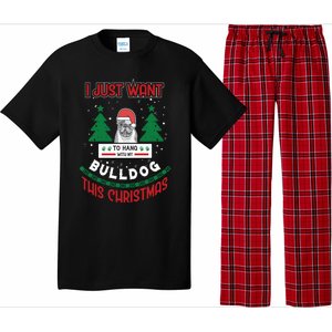 I Just Want To Hang With My Bulldog This Christmas Gift Pajama Set