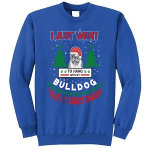 I Just Want To Hang With My Bulldog This Christmas Gift Sweatshirt