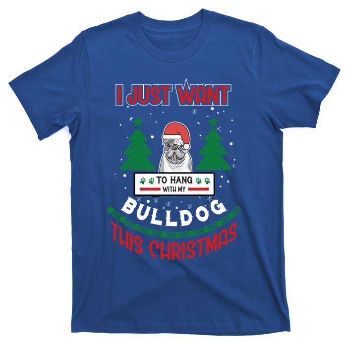 I Just Want To Hang With My Bulldog This Christmas Gift T-Shirt