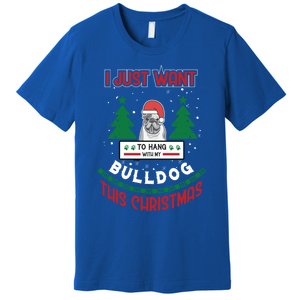 I Just Want To Hang With My Bulldog This Christmas Gift Premium T-Shirt