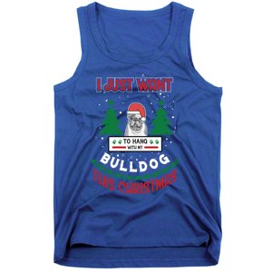 I Just Want To Hang With My Bulldog This Christmas Gift Tank Top