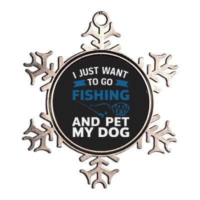 I Just Want To Go Fishing And Pet My Dog Metallic Star Ornament