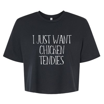 I Just Want Chicken Tendies For Chicken Tenders Lovers Bella+Canvas Jersey Crop Tee