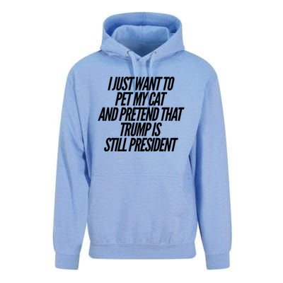 I Just Want To Pet My Cat And Pretend That Trump President Gift Unisex Surf Hoodie