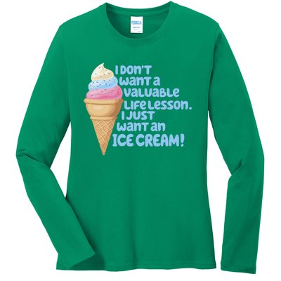 I Just Want An Ice Cream Ladies Long Sleeve Shirt