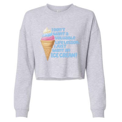 I Just Want An Ice Cream Cropped Pullover Crew