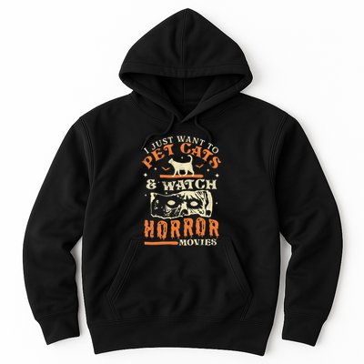 I Just Want To Pet Cats And Watch Horror Movies Cat Lover Hoodie