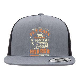 I Just Want To Pet Cats And Watch Horror Movies Cat Lover Flat Bill Trucker Hat