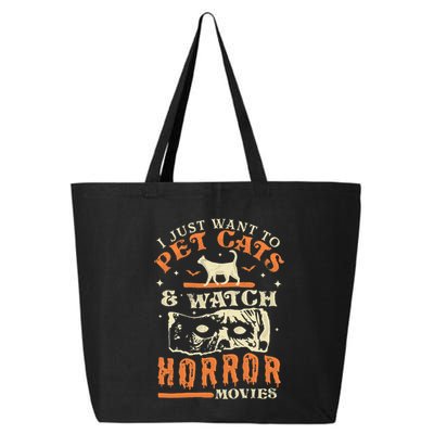I Just Want To Pet Cats And Watch Horror Movies Cat Lover 25L Jumbo Tote