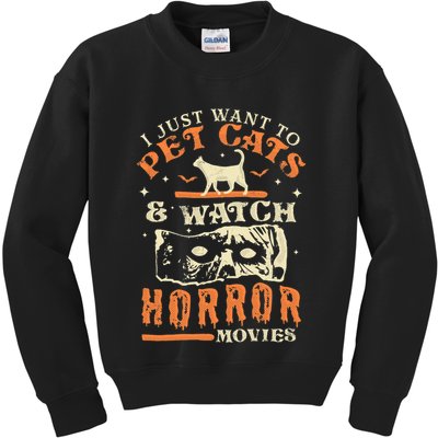 I Just Want To Pet Cats And Watch Horror Movies Cat Lover Kids Sweatshirt