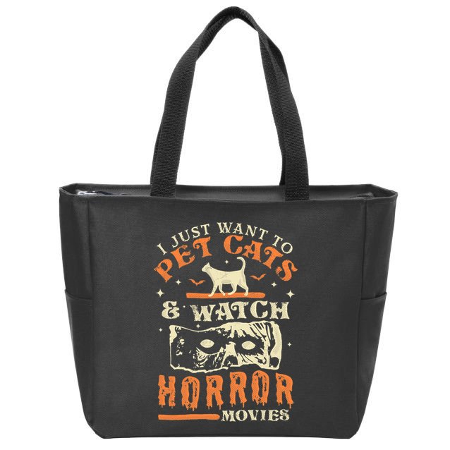 I Just Want To Pet Cats And Watch Horror Movies Cat Lover Zip Tote Bag