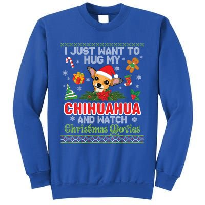 I Just Want To Hug My Chihuahua And Watch Christmas Movie Meaningful Gift Sweatshirt