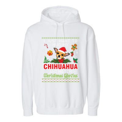 I Just Want To Hug My Chihuahua And Watch Christmas Movie Meaningful Gift Garment-Dyed Fleece Hoodie