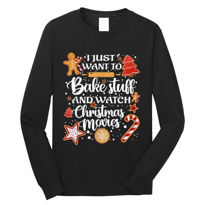 I Just Want To Bake Stuff And Watch Christmas Movies Xmas Long Sleeve Shirt