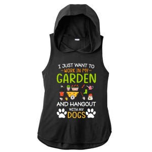 I Just Want To Work In My Garden And Hangout With Dogs Ladies PosiCharge Tri-Blend Wicking Draft Hoodie Tank