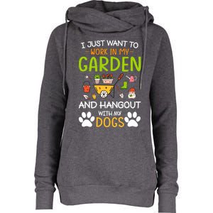 I Just Want To Work In My Garden And Hangout With Dogs Womens Funnel Neck Pullover Hood