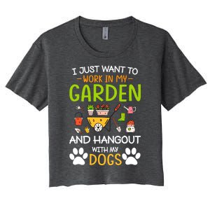 I Just Want To Work In My Garden And Hangout With Dogs Women's Crop Top Tee