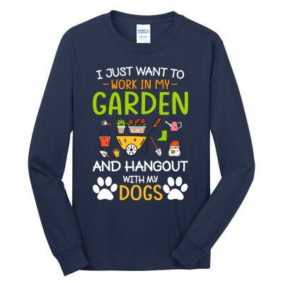 I Just Want To Work In My Garden And Hangout With Dogs Tall Long Sleeve T-Shirt