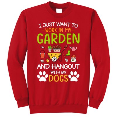 I Just Want To Work In My Garden And Hangout With Dogs Sweatshirt