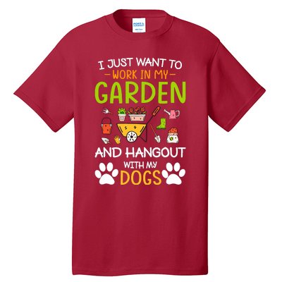 I Just Want To Work In My Garden And Hangout With Dogs Tall T-Shirt