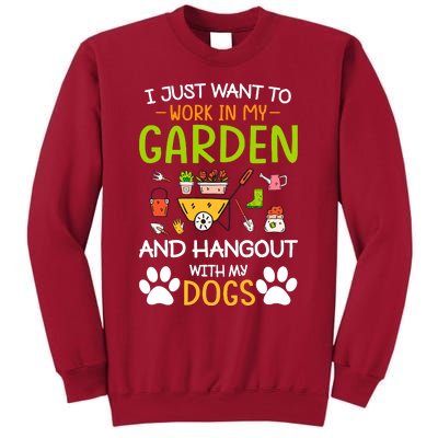 I Just Want To Work In My Garden And Hangout With Dogs Tall Sweatshirt