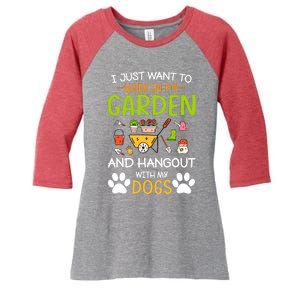 I Just Want To Work In My Garden And Hangout With Dogs Women's Tri-Blend 3/4-Sleeve Raglan Shirt