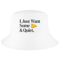 I Just Want Some Cheese And Quiet Funny Cool Comfort Performance Bucket Hat