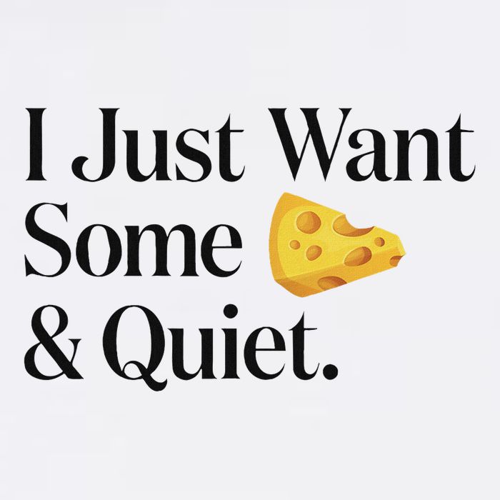 I Just Want Some Cheese And Quiet Funny Mousepad