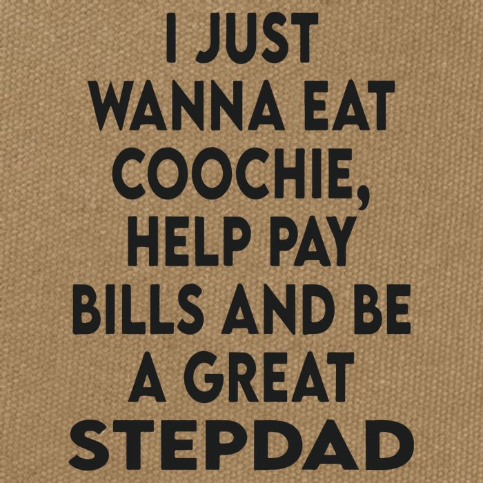I Just Wanna Eat Coochie Help Pay Bill And Be A Great Stepdad Cotton Canvas Backpack