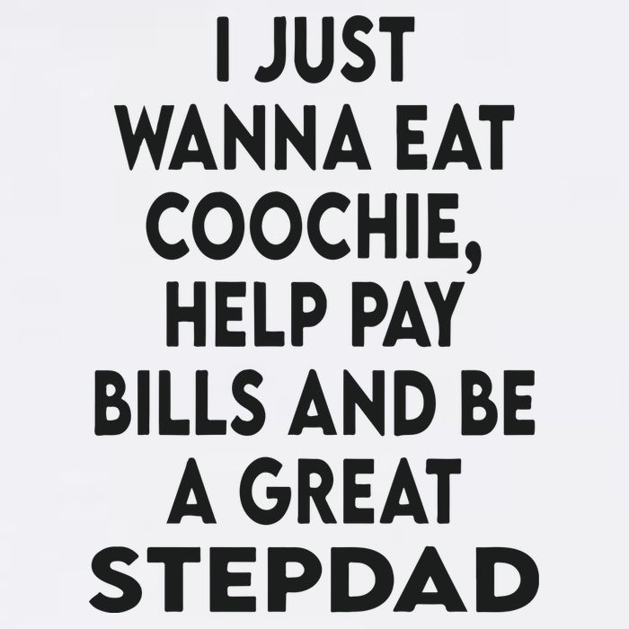 I Just Wanna Eat Coochie Help Pay Bill And Be A Great Stepdad Cooling Performance Crew T-Shirt