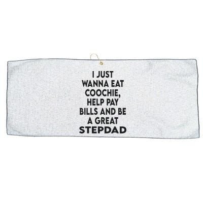 I Just Wanna Eat Coochie Help Pay Bill And Be A Great Stepdad Large Microfiber Waffle Golf Towel