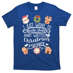 I Just Want To Bake Stuff And Watch Christmas Movies Mom Gift T-Shirt